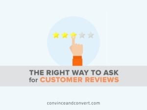 The Right Way to Ask for Customer Reviews