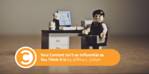Your Content Isn't as Influential as You Think It Is