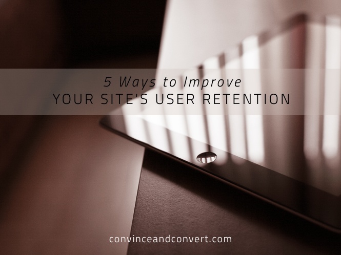5 Ways to Improve Your Site's User Retention