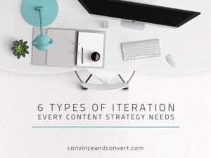 6 Types of Iteration Every Content Strategy Needs