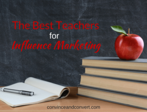 The Best Teachers for Influence Marketing