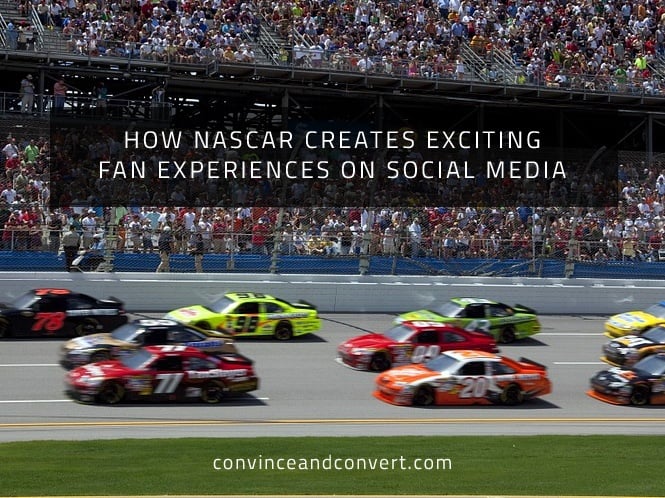 How NASCAR Creates Exciting Fan Experiences on Social Media