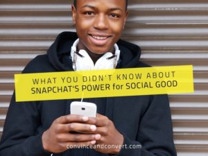 What You Didn't Know About Snapchat's Power for Social Good