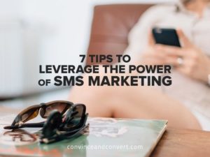 7 Tips to Leverage the Power of SMS Marketing