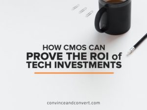 How CMOs Can Prove the ROI of Tech Investments