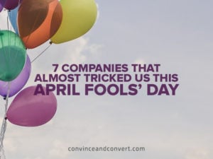 7 Companies That Almost Tricked Us This April Fools’ Day
