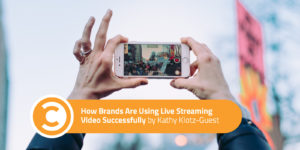 How brands are using live streaming video successfully