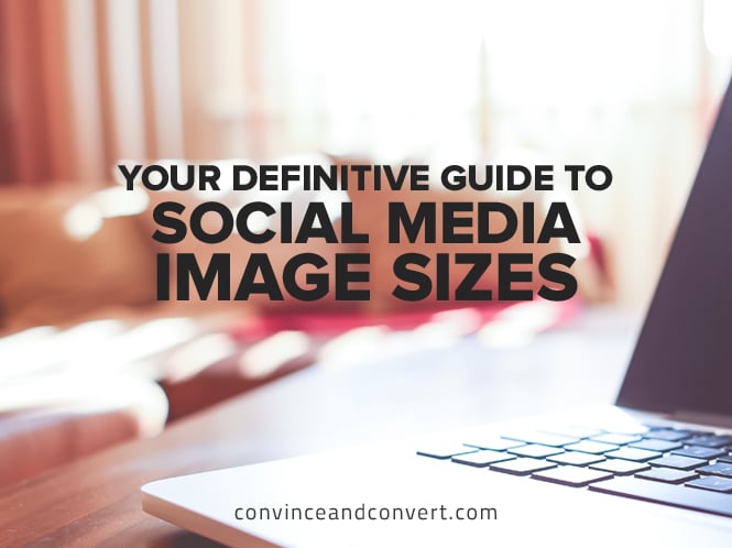 Your Definitive Guide to Social Media Image Sizes