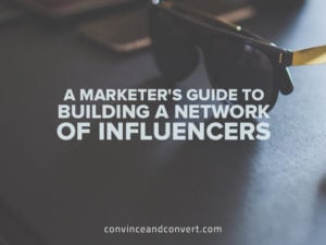 A Marketer's Guide to Building a Network of Influencers