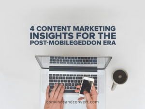 4 Content Marketing Insights for the Post-Mobilegeddon Era