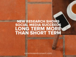 New Research Shows Social Media Succeeds Long Term More Than Short Term