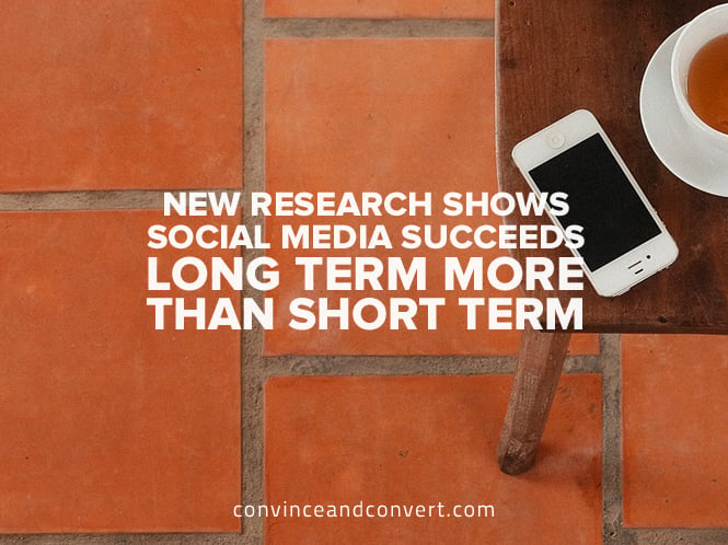 New Research Shows Social Media Succeeds Long Term More Than Short Term
