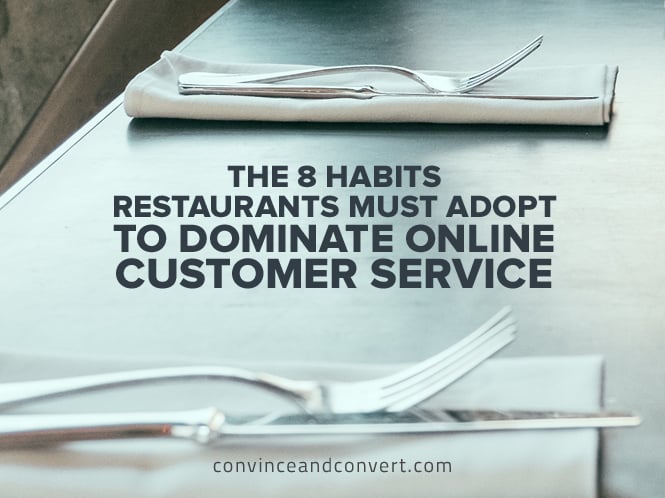 The 8 Habits Restaurants Must Adopt to Dominate Online Customer Service