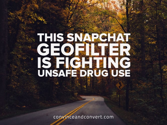 This Snapchat Geofilter Is Fighting Unsafe Drug Use