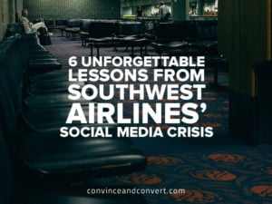 6 Unforgettable Lessons from Southwest Airlines Social Media Crisis
