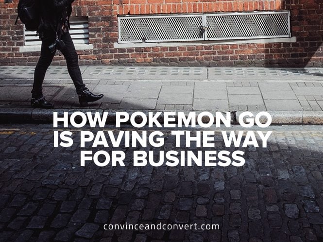 How Pokemon Go Is Paving the Way for Business