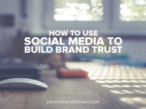 How to Use Social Media to Build Brand Trust