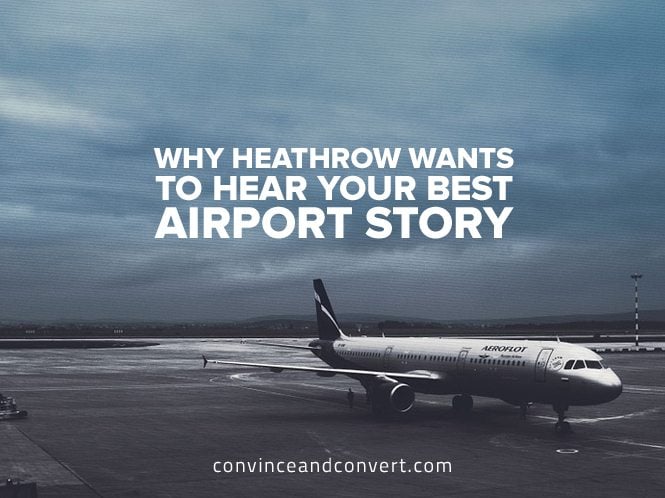 Why Heathrow Wants to Hear Your Best Airport Story