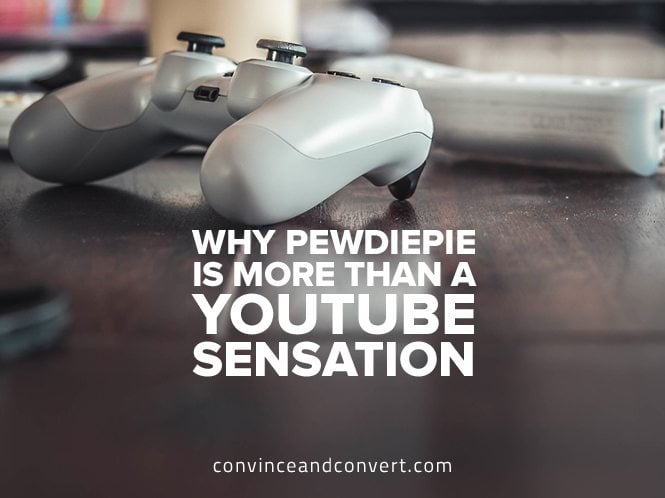 Why PewDiePie Is More Than a YouTube Sensation