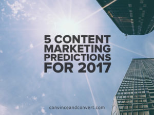 5 Content Marketing Predictions for 2017