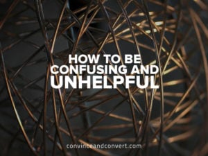 How to Be Confusing and Unhelpful