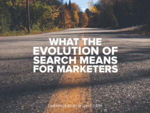 What the Evolution of Search Means for Marketers