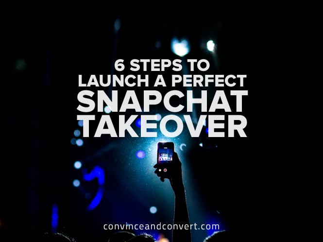 6-steps-to-launch-a-perfect-snapchat-takeover