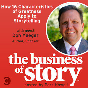 How 16 characteristics of greatness apply to storytelling