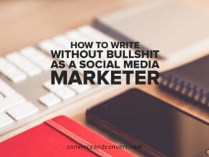 how-to-write-without-bullshit-as-a-social-media-marketer