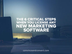 the-6-critical-steps-when-you-license-any-new-marketing-software