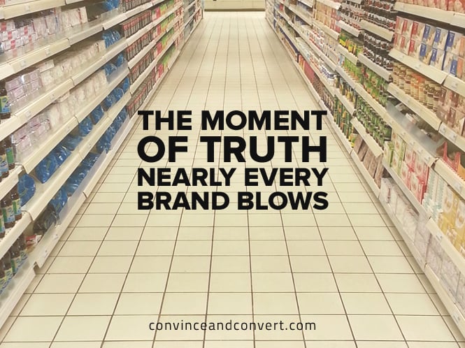 the-moment-of-truth-nearly-every-brand-blows