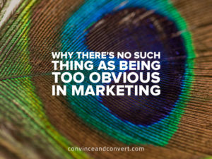 why-theres-no-such-thing-as-being-too-obvious-in-marketing