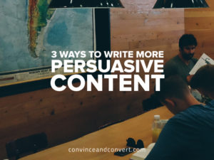 3-ways-to-write-more-persuasive-content