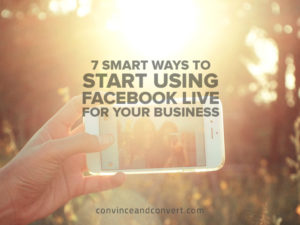 7-smart-ways-to-start-using-facebook-live-for-your-business