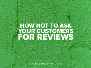 How Not to Ask Your Customers for Reviews