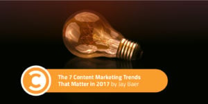 The 7 Content Marketing Trends That Matter in 2017
