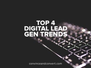 top 4 digital lead gen trends
