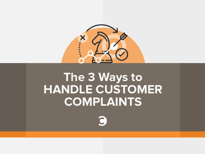The 3 Ways to Handle Customer Complaints