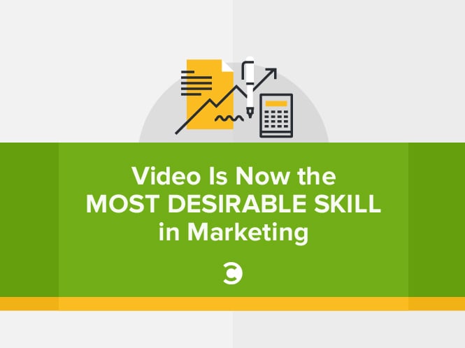 Video Is Now the Most Desirable Skill in Marketing
