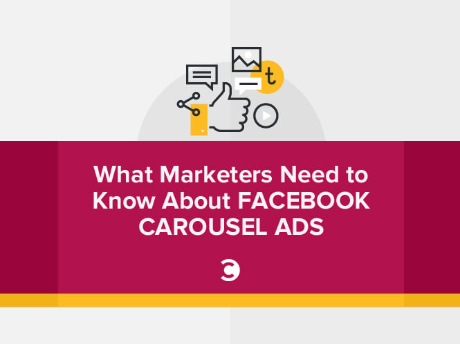 What Marketers Need to Know About Facebook Carousel Ads