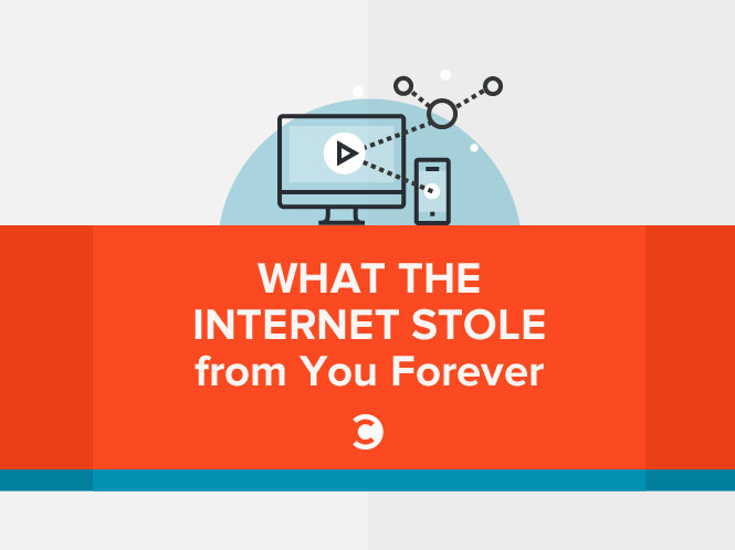 What the Internet Stole from You Forever
