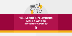 Why Micro-Influencers Make a Winning Influencer Strategy