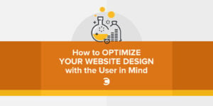 How to Optimize Your Website Design with the User in Mind