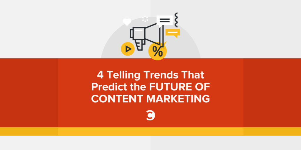 4 Telling Trends That Predict the Future of Content Marketing