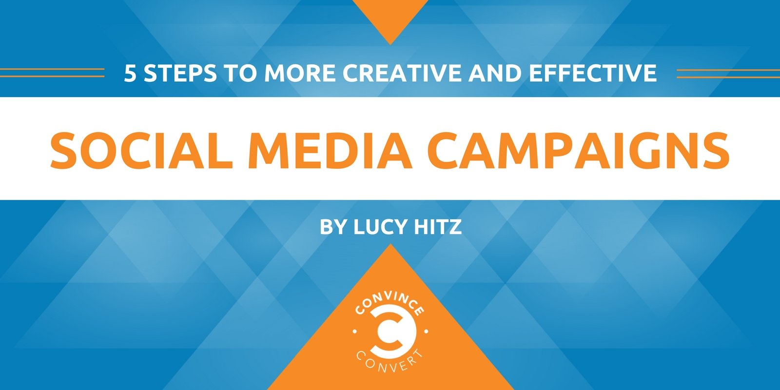 5 Steps to More Creative and Effective Social Media Campaigns