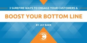 3 Surefire Ways to Engage Your Customers and Boost Your Bottom Line