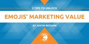 3 Tips to Unlock Emojis' Marketing Value