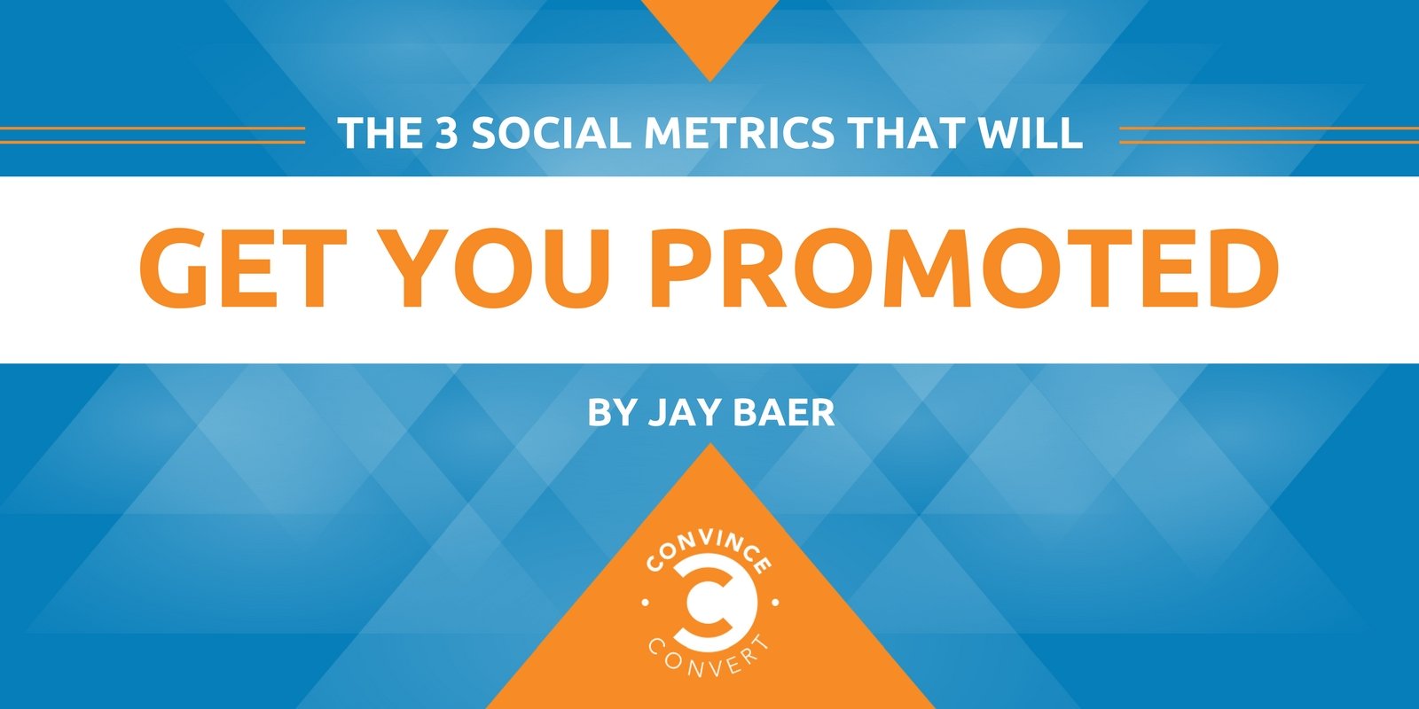 The 3 Social Metrics That Will Get You Promoted