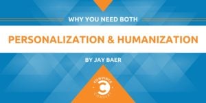 Why You Need Both Personalization and Humanization