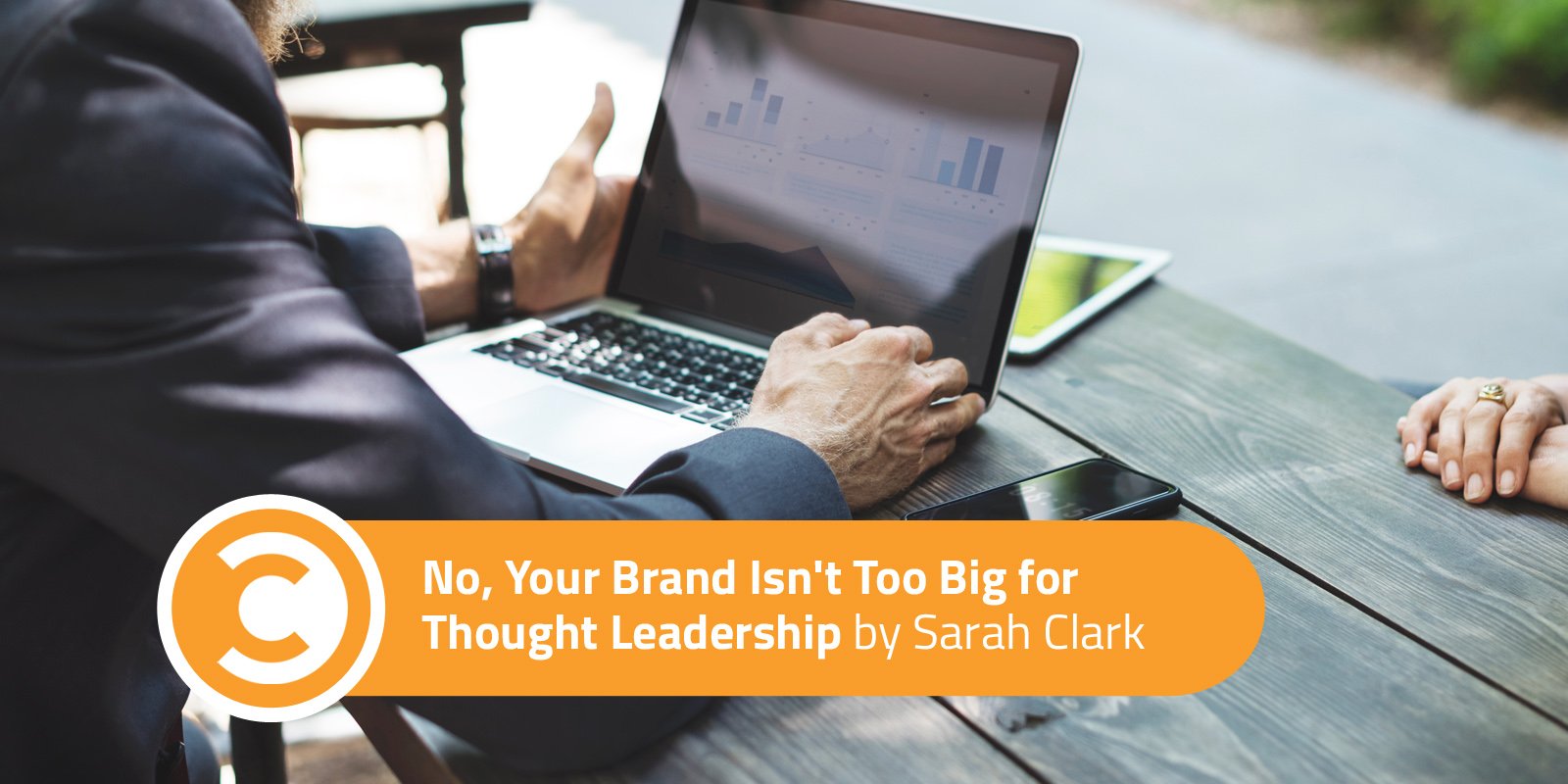 No, Your Brand Isn't Too Big for Thought Leadership
